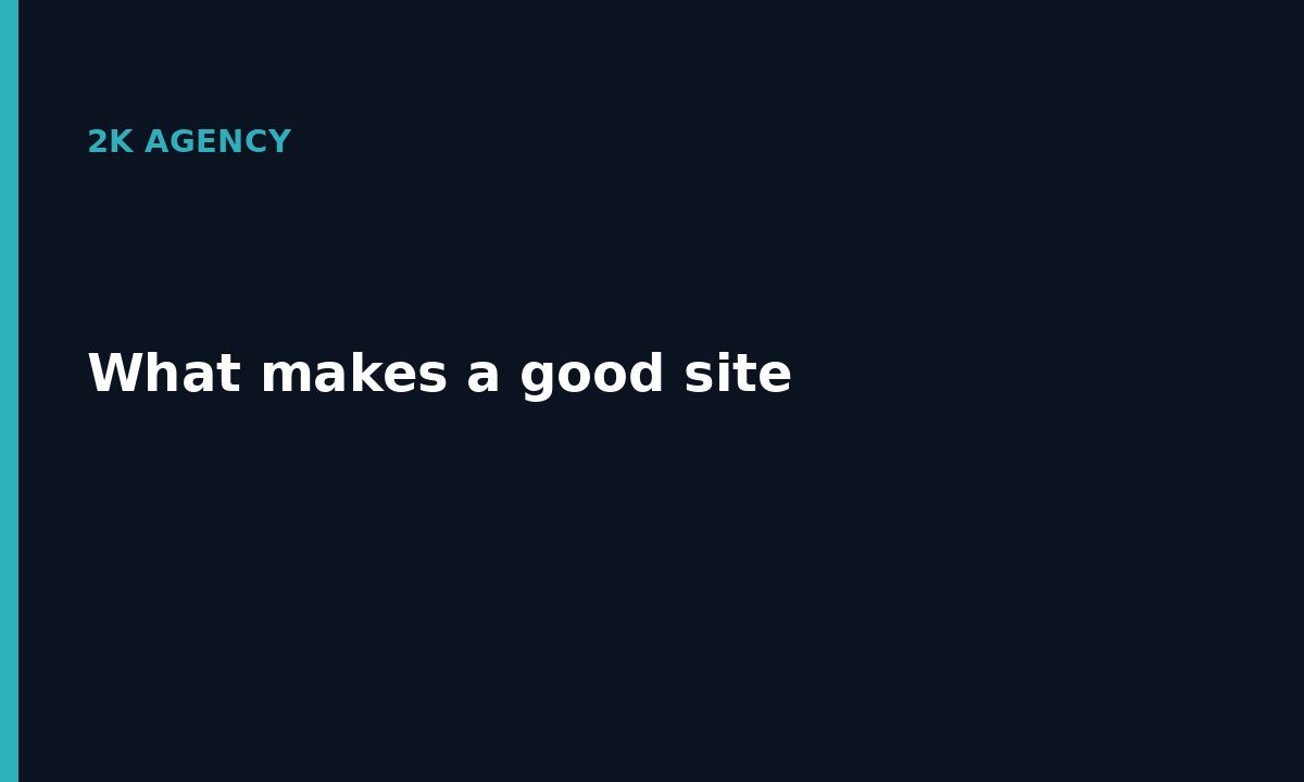 What makes a good site